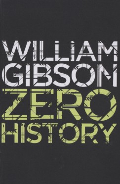 William Gibson - Zero History