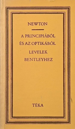 Isaac Sir Newton - Heinrich László (Vál.) - A principiából és az optikából - Levelek Richard Bentleyhez