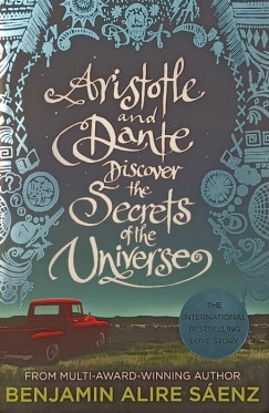 Benjamin Alire Senz - Aristotle and Dante Discover the Secrets of Universe