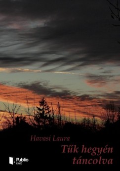 Havasi Laura - Tűk hegyén táncolva