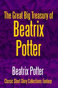 Beatrix Potter - The Great Big Treasury of Beatrix Potter