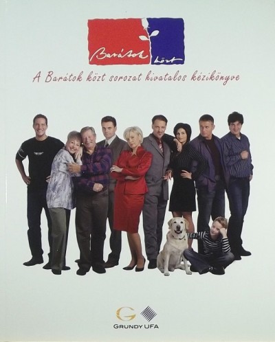 Csarnai Edit - A Barátok közt sorozat hivatalos kézikönyve