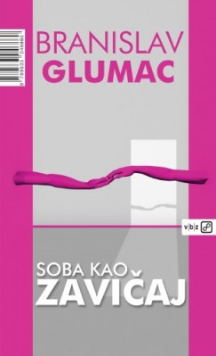 Branislav Glumac - Soba kao zavi�aj