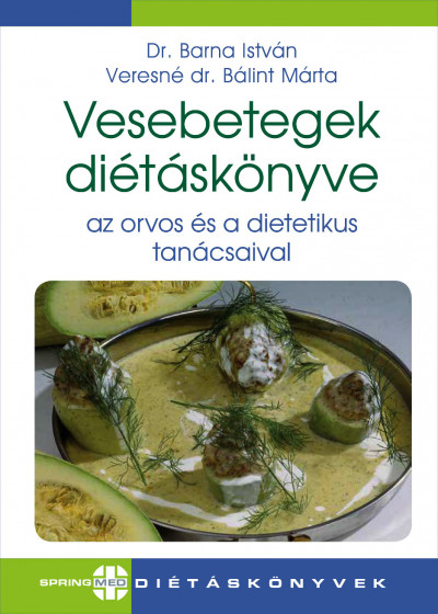 Dr. Barna István - Veresné Bálint Mária - Vesebetegek diétáskönyve