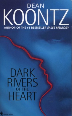 Dean R. Koontz - Dark Rivers of the Heart
