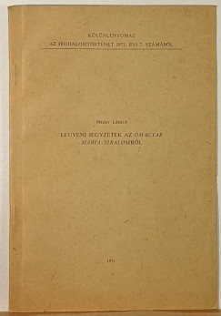 Mezey László - Leuveni jegyzetek az Ómagyar Mária- siralomról