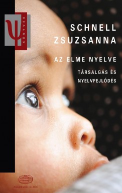 Schnell Zsuzsanna - Az elme nyelve