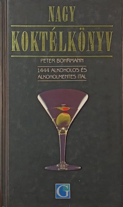 Peter Bohrmann - Nagy koktélkönyv
