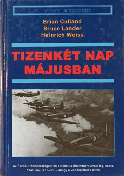 Brian Culland - Bruce Lander - Heinrich Weiss - Tizenkt nap mjusban