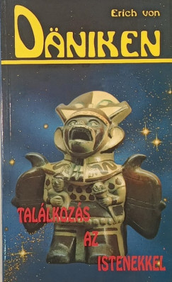 Erich Von Däniken - Találkozás az istenekkel