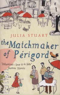 Julia Stuart - The Matchmaker of Prigord