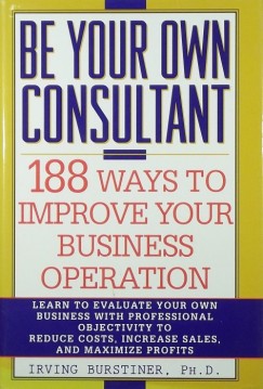Irving Burstiner - Be Your Own Consultant