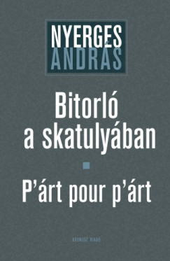 Nyerges Andrs - Bitorl a skatulyban - P'rt pour p'rt