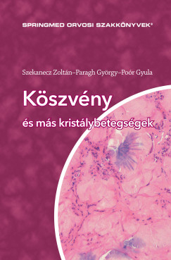 Paragh Gyrgy - Por Gyula - Dr. Szekanecz Zoltn - Kszvny s ms kristlybetegsgek