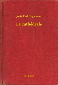 Joris-Karl Huysmans - La Cath�drale