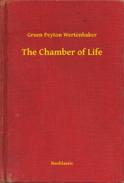 Green Peyton Wertenbaker - The Chamber of Life