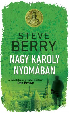 Steve Berry - Nagy Kroly nyomban