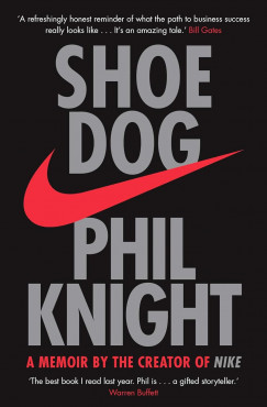 Phil Knight - Shoe Dog