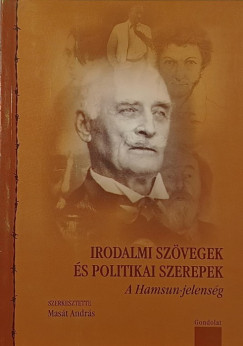 Masát András (Szerk.) - Irodalmi szövegek és politikai szerepek