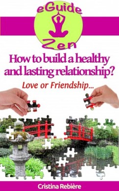 Olivier Rebiere Cristina Rebiere - How to build a healthy and lasting relationship?
