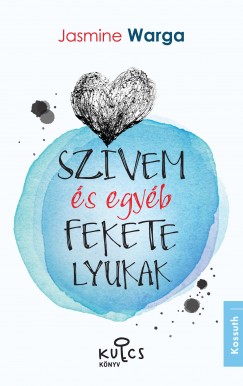 Jasmine Warga - Szívem és egyéb fekete lyukak