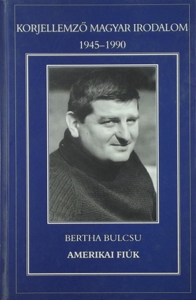 Bertha Bulcsu - Amerikai fiúk