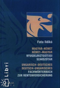 Fata Ildik - Magyar-nmet nmet-magyar nyugdjbiztostsi szaksztr