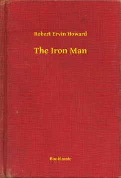 Robert Ervin Howard - The Iron Man