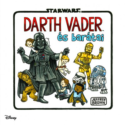 Jeffrey Brown - Star Wars- Darth Vader és barátai