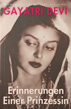 Gayatri Devi - Erinnerungen Einer Prinzessin