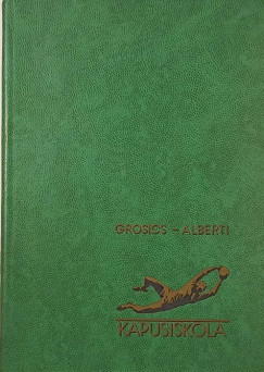 Alberti Jzsef - Grosics Gyula - Kapusiskola