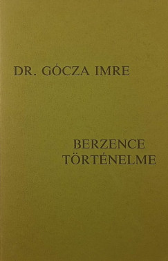Dr. G�cza Imre - Berzence t�rt�nelme