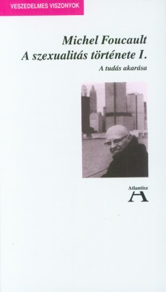Michel Foucault - A szexualitás története I.