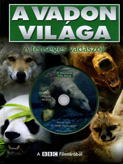 Amy-Jane Beer - Pat Morris - A vadon világa - A fenséges vadászok + DVD