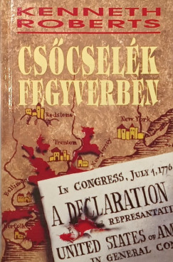 Kenneth Roberts - Csőcselék fegyverben