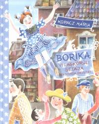 Kopacz Mária - Borika világkörüli sétája egy szerda délután