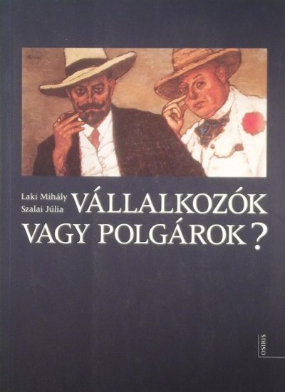 Laki Mihály - Szalai Júlia - Vállalkozók vagy polgárok?