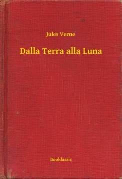 Jules Verne - Dalla Terra alla Luna