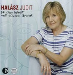Halász Judit - Minden felnõtt volt egyszer gyerek - CD