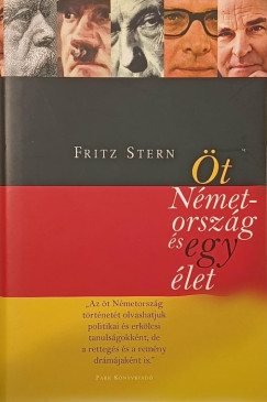 Fritz Stern - Öt Németország és egy élet