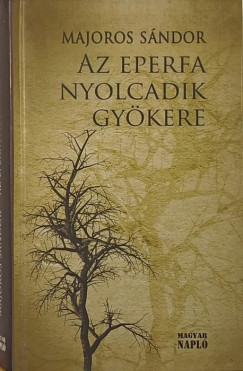 Majoros Sndor - Az eperfa nyolcadik gykere