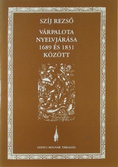Szíj Rezsõ - Várpalota nyelvjárása 1689 és 1831 között
