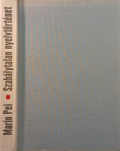 Mario Pei - Szablytalan nyelvtrtnet