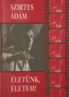 Szirtes dm - Szirtes gi   (Szerk.) - Zvada Pl   (Szerk.) - letnk, letem!