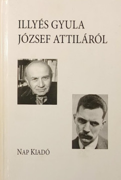 Illyés Gyula - Illyés Gyula József Attiláról