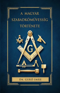 dr. Ger� Imre - A magyar szabadk�m�vess�g t�rt�nete