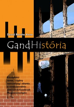 Dezs Renta Anna - GandHistria - Kzpfok roma / cigny nemzetisgi oktats a rendszervlts els kt vtizednek Magyarorszgn