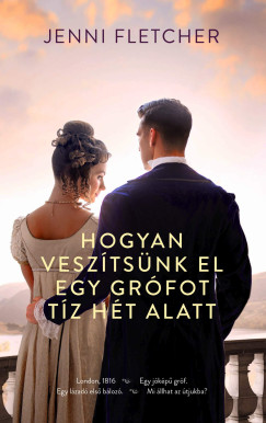 Jenny Fletcher - Hogyan vesztsnk el egy grfot tz ht alatt