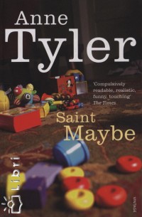 Anne Tyler - Saint Maybe