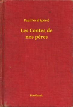 Paul Fval - Les Contes de nos p?res